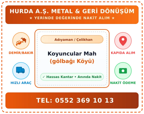 Adıyaman Çelikhan Koyuncular Mah (gölbağı Köyü) Hurda Alım
