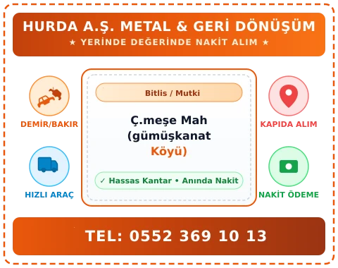 Bitlis Mutki Ç.meşe Mah (gümüşkanat Köyü) Hurda Alım