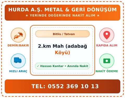 Bitlis Tatvan 2.km Mah (adabağ Köyü) Hurda Alım