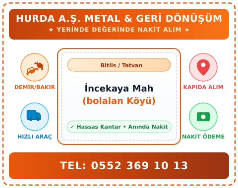 Bitlis Tatvan İncekaya Mah (bolalan Köyü) Hurda Alım