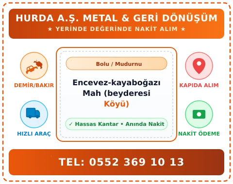 Bolu Mudurnu Encevez-kayaboğazı Mah (beyderesi Köyü) Hurda Alım