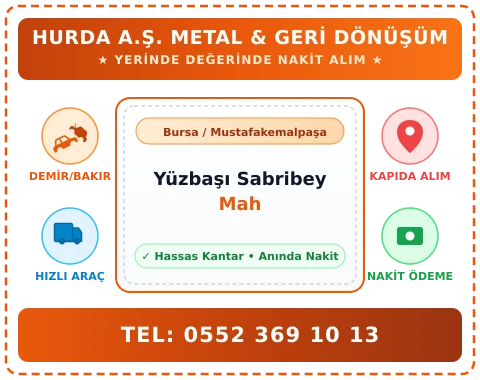 Bursa Mustafakemalpaşa Yüzbaşı Sabribey Mah Hurda Alım