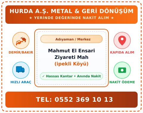 Adıyaman Merkez Mahmut El Ensari Ziyareti Mah (ipekli Köyü) Hurda Alım