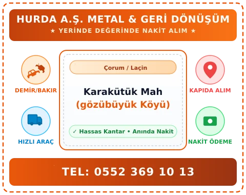 Çorum Laçin Karakütük Mah (gözübüyük Köyü) Hurda Alım