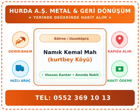 Edirne Uzunköprü Namık Kemal Mah (kurtbey Köyü) Hurda Alım