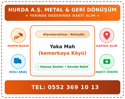Afyonkarahisar Bolvadin Yaka Mah (kemerkaya Köyü) Hurda Alım