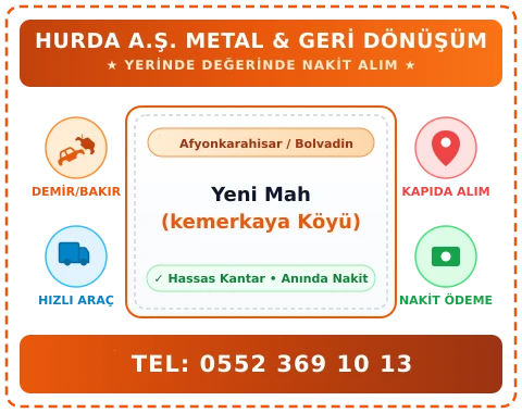 Afyonkarahisar Bolvadin Yeni Mah (kemerkaya Köyü) Hurda Alım