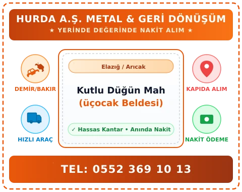 Elazığ Arıcak Kutlu Düğün Mah (üçocak Beldesi) Hurda Alım