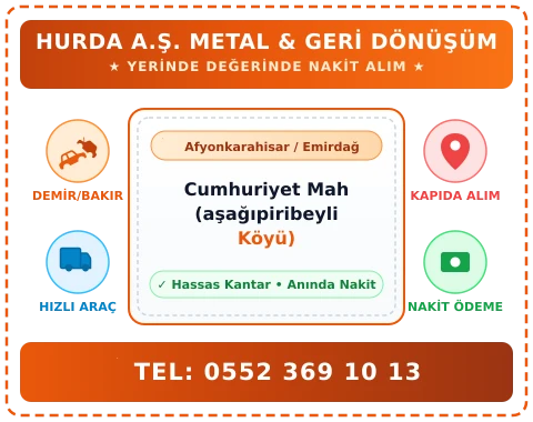 Afyonkarahisar Emirdağ Cumhuriyet Mah (aşağıpiribeyli Köyü) Hurda Alım