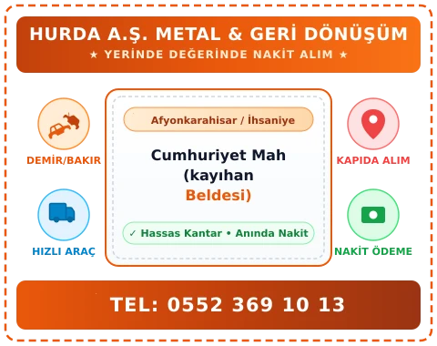 Afyonkarahisar İhsaniye Cumhuriyet Mah (kayıhan Beldesi) Hurda Alım