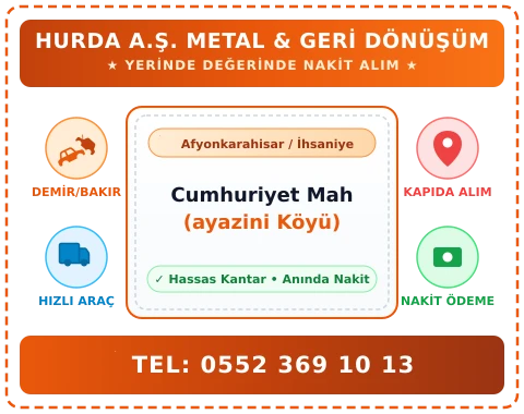Afyonkarahisar İhsaniye Cumhuriyet Mah (ayazini Köyü) Hurda Alım