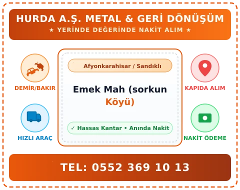 Afyonkarahisar Sandıklı Emek Mah (sorkun Köyü) Hurda Alım