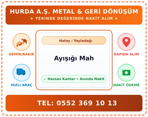 Hatay Yayladağı Ayışığı Mah Hurda Alım