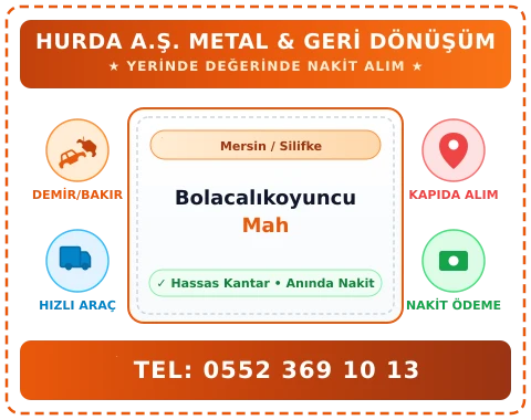 Mersin Silifke Bolacalıkoyuncu Mah Hurda Alım