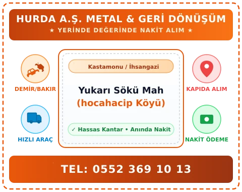 Kastamonu İhsangazi Yukarı Sökü Mah (hocahacip Köyü) Hurda Alım