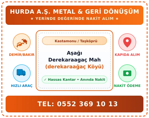 Kastamonu Taşköprü Aşağı Derekaraagaç Mah (derekaraağaç Köyü) Hurda Alım