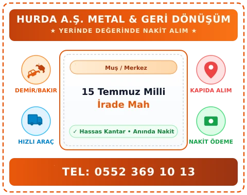 Muş Merkez 15 Temmuz Milli İrade Mah Hurda Alım