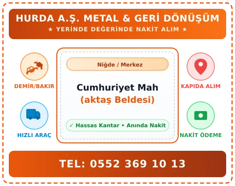 Niğde Merkez Cumhuriyet Mah (aktaş Beldesi) Hurda Alım