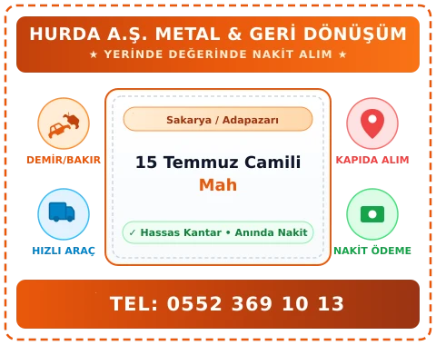 Sakarya Adapazarı 15 Temmuz Camili Mah Hurda Alım