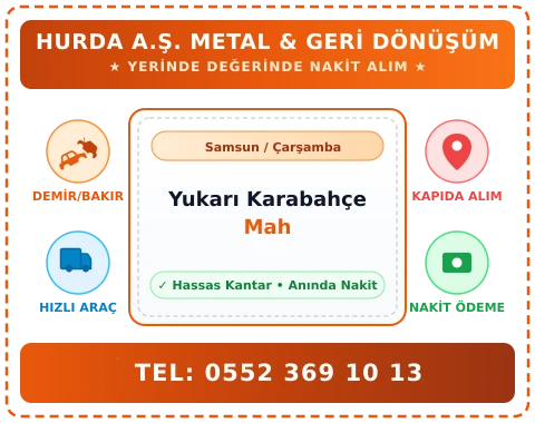 Samsun Çarşamba Yukarı Karabahçe Mah Hurda Alım