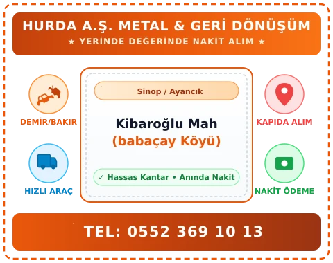 Sinop Ayancık Kibaroğlu Mah (babaçay Köyü) Hurda Alım