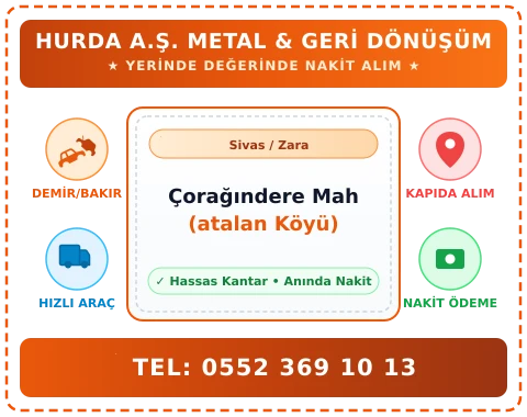 Sivas Zara Çorağındere Mah (atalan Köyü) Hurda Alım