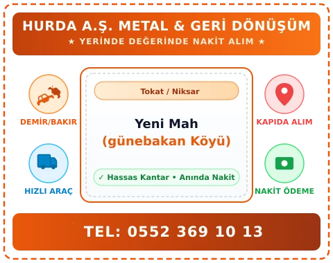 Tokat Niksar Yeni Mah (günebakan Köyü) Hurda Alım