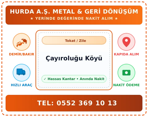 Tokat Zile Çayıroluğu Köyü Hurda Alım