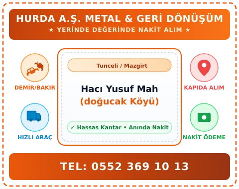 Tunceli Mazgirt Hacı Yusuf Mah (doğucak Köyü) Hurda Alım