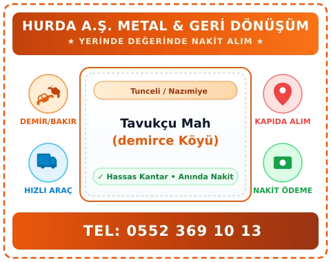 Tunceli Nazımiye Tavukçu Mah (demirce Köyü) Hurda Alım