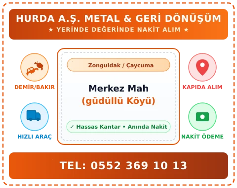 Zonguldak Çaycuma Merkez Mah (güdüllü Köyü) Hurda Alım