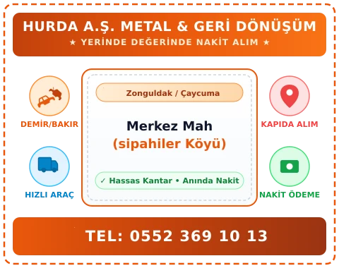 Zonguldak Çaycuma Merkez Mah (sipahiler Köyü) Hurda Alım