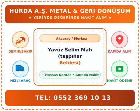 Aksaray Merkez Yavuz Selim Mah (taşpınar Beldesi) Hurda Alım