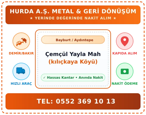 Bayburt Aydıntepe Çemçül Yayla Mah (kılıçkaya Köyü) Hurda Alım