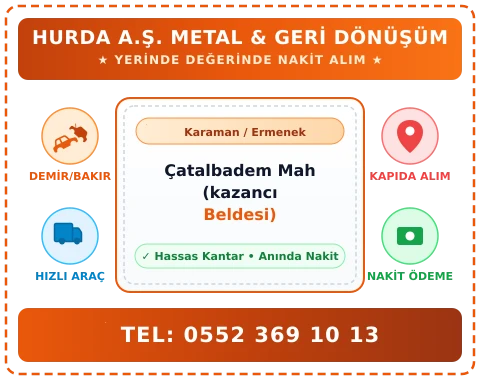 Karaman Ermenek Çatalbadem Mah (kazancı Beldesi) Hurda Alım
