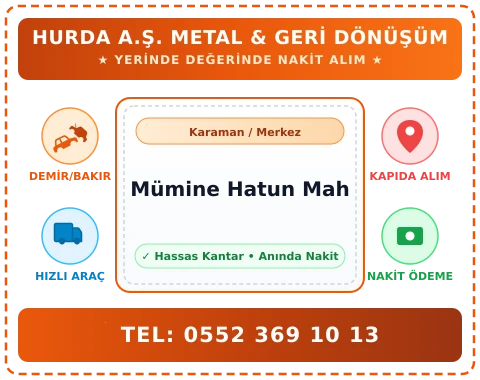 Karaman Merkez Mümine Hatun Mah Hurda Alım