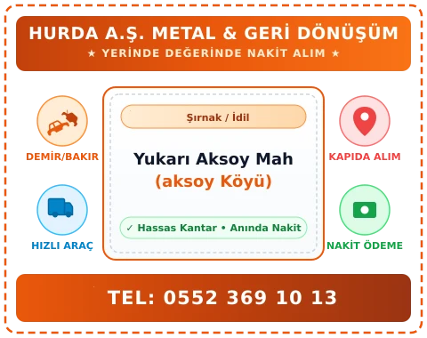 Şırnak İdil Yukarı Aksoy Mah (aksoy Köyü) Hurda Alım