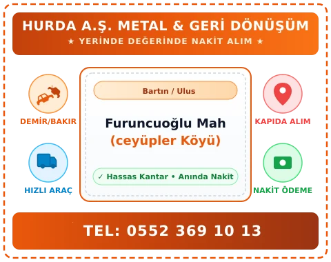 Bartın Ulus Furuncuoğlu Mah (ceyüpler Köyü) Hurda Alım