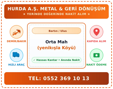 Bartın Ulus Orta Mah (yenikışla Köyü) Hurda Alım