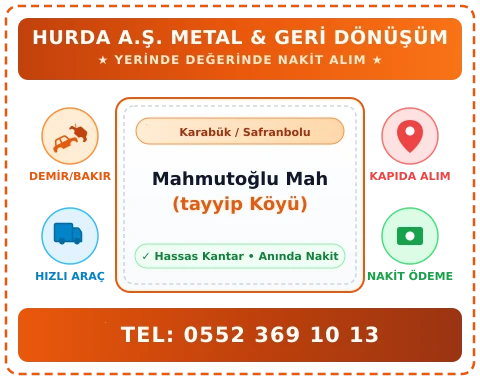 Karabük Safranbolu Mahmutoğlu Mah (tayyip Köyü) Hurda Alım