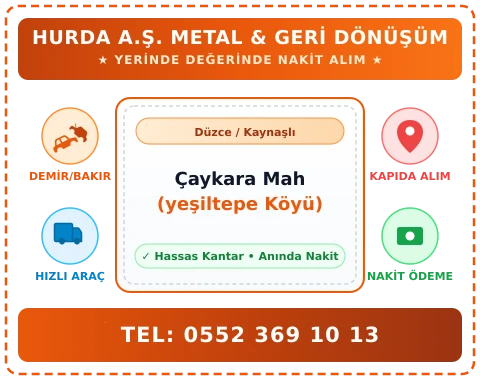 Düzce Kaynaşlı Çaykara Mah (yeşiltepe Köyü) Hurda Alım
