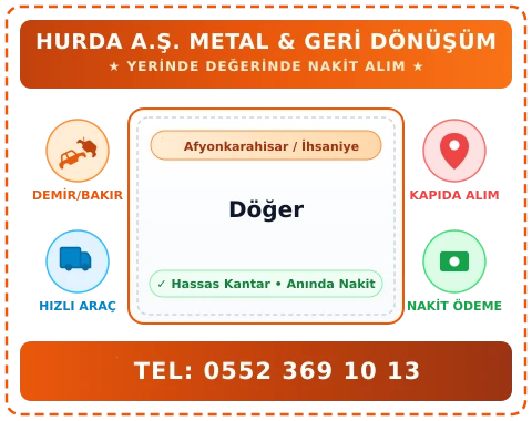 Afyonkarahisar İhsaniye Döğer Hurda Alım